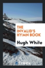 The Invalid's Hymn Book - Book