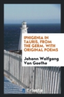 Iphigenia in Tauris, from the Germ. with Original Poems - Book