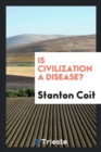 Is Civilization a Disease? - Book