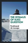 The Isthmus of Suez Question - Book
