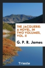 The Jacquerie : A Novel, in Two Volumes, Vol. II - Book