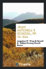 Jean Mitchell's School; Pp. 14-244 - Book