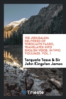 The Jerusalem Delivered of Torquato Tasso, Translated Into English Verse. in Two Volumes. Vol. I - Book