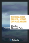 The Beacon Series; Jesus of Nazareth - Book