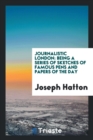 Journalistic London : Being a Series of Sketches of Famous Pens and Papers of the Day - Book