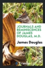 Journals and Reminiscences of James Douglas, M.D. - Book