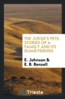 The Judge's Pets : Stories of a Family and Its Dumb Friends - Book