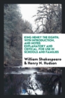King Henry the Eighth; With Introduction, and Notes Explanatory and Critical. for Use in Schools and Families - Book