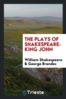 The Plays of Shakespeare : King John - Book