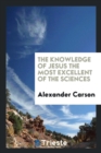 The Knowledge of Jesus the Most Excellent of the Sciences - Book