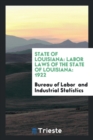 State of Louisiana : Labor Laws of the State of Louisiana: 1922 - Book