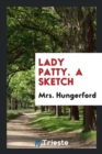 Lady Patty. a Sketch - Book