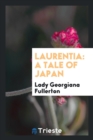 Laurentia : A Tale of Japan - Book