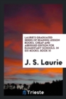 Laurie's Graduated Series of Reading Lesson Books. Cheap and Abridged Edition for Elementary Schools. in Six Books. Book III - Book