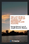 The Law of Bills of Sale : With an Appendix of Precedents and Statutes - Book
