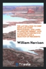The Law Relating to Chief Rents and Other Rentcharges : And Lands as Affected Thereby, with a Chapter on Restrictive Covenants and a Selection of Precedents - Book