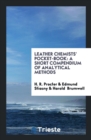 Leather Chemists' Pocket-Book : A Short Compendium of Analytical Methods - Book
