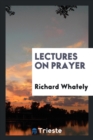 Lectures on Prayer - Book
