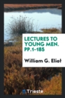 Lectures to Young Men. Pp.1-185 - Book