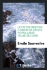 Le Foyer Breton : Contes Et R cits Populaires. Tome Second - Book