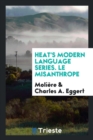 Heat's Modern Language Series. Le Misanthrope - Book