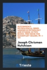 Hutchinson's Physiological Series. Lessons in Physiology and Hygiene : In Two Books. First Book for Elementary Grades, Pp. 1-221 - Book