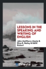 Lessons in the Speaking and Writing of English - Book