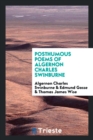 Posthumous Poems of Algernon Charles Swinburne - Book