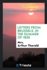 Letters from Brussels, in the Summer of 1835 - Book