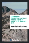 Letters of Henrietta Rattray to Her Sons in India, A.D. 1800 to 1814 - Book