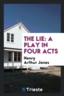 The Lie : A Play in Four Acts - Book