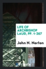 Life of Archbishop Laud, Pp. 1-267 - Book