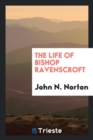 The Life of Bishop Ravenscroft - Book