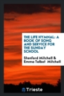 The Life Hymnal : A Book of Song and Service for the Sunday School - Book