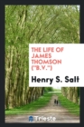 The Life of James Thomson (B.V.) - Book