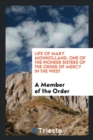 Life of Mary Monholland, One of the Pioneer Sisters of the Order of Mercy in the West - Book