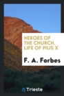 Heroes of the Church. Life of Pius X - Book