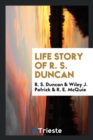 Life Story of R. S. Duncan - Book