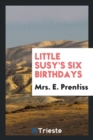 Little Susy's Six Birthdays - Book