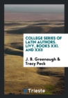 College Series of Latin Authors. Livy, Books XXI. and XXII - Book