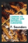London : Its Literary and Historical Curiosities - Book