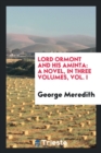 Lord Ormont and His Aminta : A Novel, in Three Volumes, Vol. I - Book