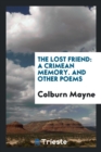 The Lost Friend : A Crimean Memory. and Other Poems - Book