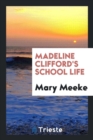 Madeline Clifford's School Life - Book