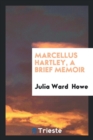 Marcellus Hartley, a Brief Memoir - Book