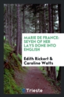 Marie de France : Seven of Her Lays Done Into English - Book