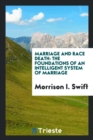 Marriage and Race Death : The Foundations of an Intelligent System of Marriage - Book