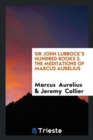 Sir John Lubbock's Hundred Books 3. the Meditations of Marcus Aurelius - Book