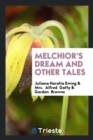 Melchior's Dream and Other Tales - Book