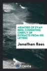 Memoirs of Evan Rees; Consisting Chiefly of Extracts from His Letters - Book
